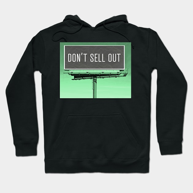 Don't Sell Out Billboard Hoodie by Aurora X